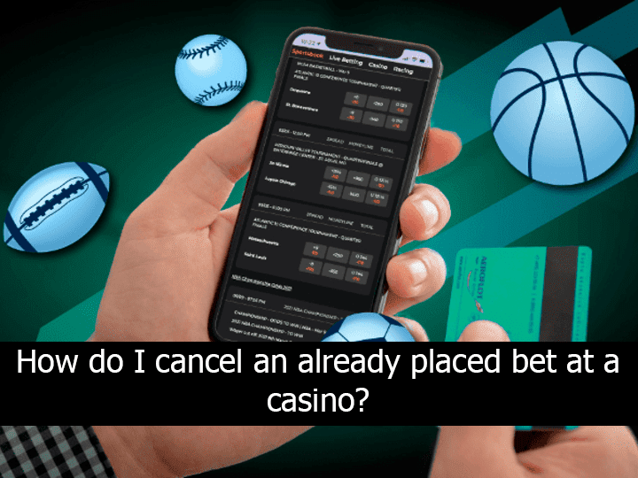 How do I cancel an already placed bet at a casino?